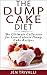 Cakes: The Dump Cake Diet: ...