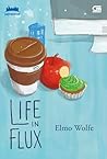 Life in Flux by Elmo Wolfe