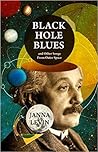 Black Hole Blues and Other Songs from Outer Space by Janna Levin
