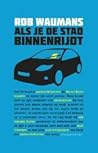 Als je de stad binnenrijdt by Rob Waumans