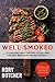 Well Smoked: 25 Smoking Mea...