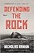 Defending the Rock by Nicholas Rankin