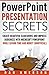 PowerPoint Presentation Secrets - Create Beautiful Slideshows... by Dan Amerson