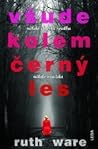 Všude kolem černý les by Ruth Ware