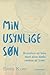 Min usynlige søn: Kunsten at leve med sine døde resten af livet