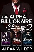 The Alpha Billionaire In Love Trilogy