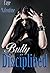 Bully Disciplined