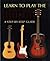 Learn to Play the Guitar