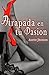 Atrapada en tu pasion (Spanish Edition)