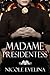 Madame Presidentess by Nicole Evelina