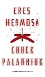 Eres hermosa by Chuck Palahniuk