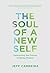 The Soul of a New Self: Emb...