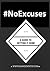 No Excuses by Lucy V. Hay