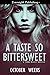 A Taste So Bittersweet (a F...