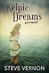 Kelpie Dreams by Steve Vernon