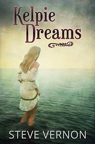 Kelpie Dreams (Kindle Edition)