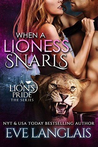 When a Lioness Snarls (A Lion's Pride, #5)