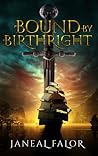 Bound by Birthright by Janeal Falor