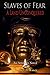 Slaves of Fear: A Land Unco...