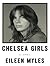 Chelsea Girls by Eileen Myles