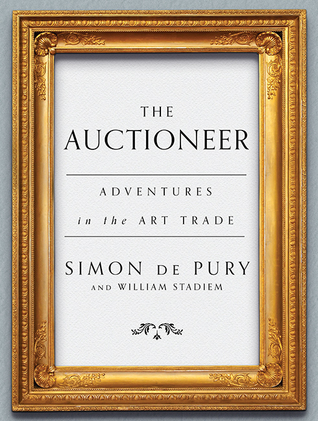 The Auctioneer: Adventures in the Art Trade