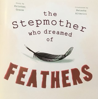 The Stepmother Who Dreamed of Feathers (Unknown Binding)