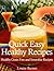 Quick Easy Healthy Recipes: Healthy Grain Free and Smoothie Recipes