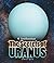 The Secrets of Uranus