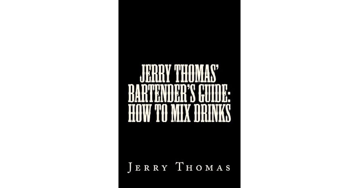 Jerry Thomas' Bartender's Guide How To Mix Drinks by Jerry Thomas