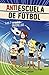 Los 7 cracks (Antiescuela de Fútbol 1) (Spanish Edition)