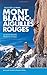 Selected Climbs: Mont Blanc & the Aiguilles Rouges: 60 Rock Routes from F4 to F6a+