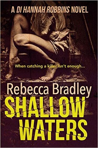 Shallow Waters (D.I. Hannah Robbins #1 - Rebecca Bradley