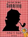 Sherlock Holmes - Sammlung: Alle Geschichten und Romane - Illustriert und kommentiert Book cover for Sherlock Holmes - Sammlung: Alle Geschichten und Romane - Illustriert und kommentiert