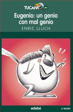 Eugenio: Un genio con muy mal genio