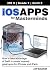 iOS Apps for Masterminds, 2nd Edition: How to take advantage of Swift 3 to create insanely great apps for iPhones and iPads
