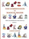 The Curious Hats of Magical Maths: Vedic Mathematics for Schools Book 1 The Curious Hats of Magical Maths: Vedic Mathematics for Schools Book 1