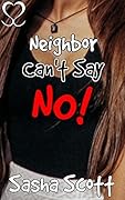 Neighbor Can't Say No