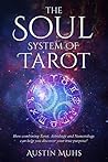 The Soul System of Tarot: How Combining Tarot, Astrology and Numerology Can Help You Discover Your True Purpose! Book cover for The Soul System of Tarot: How Combining Tarot, Astrology and Numerology Can Help You Discover Your True Purpose!