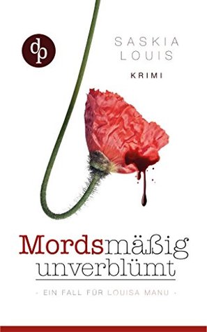 Mordsmäßig unverblümt (Louisa Manu, #1)