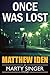 Once Was Lost by Matthew Iden