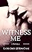 Witness Me