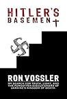 Hitler's Basement: My Search For Truth, Light, And The Forgotten Executioners Of Ukraine's Kingdom Of Death