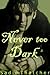 Never too Dark (m/m Paranormal Vampire Erotica)