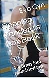 Opening Pandora's Box Book 1: A Journey into sexual deviance Opening Pandora's Box Book 1: A Journey into sexual deviance