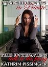 The Interview: talk to the pussy (Presidents in Private)