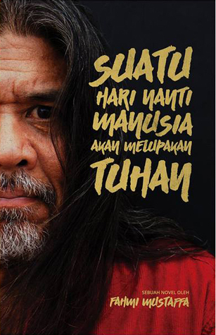 Suatu Hari Nanti Manusia Akan Melupakan Tuhan (Paperback)