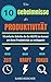 Produktivität: Die 10 Gehei...