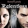 Relentless by Karen  Lynch