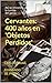 La Tumba Perdida de Cervantes: la tortuosa investigación que terminó con cuatro siglos de olvido. (Spanish Edition)