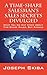 A Time-Share Salesman's Sales Secrets Divulged: What You Do Not Know About Time-Share Sales, But Should